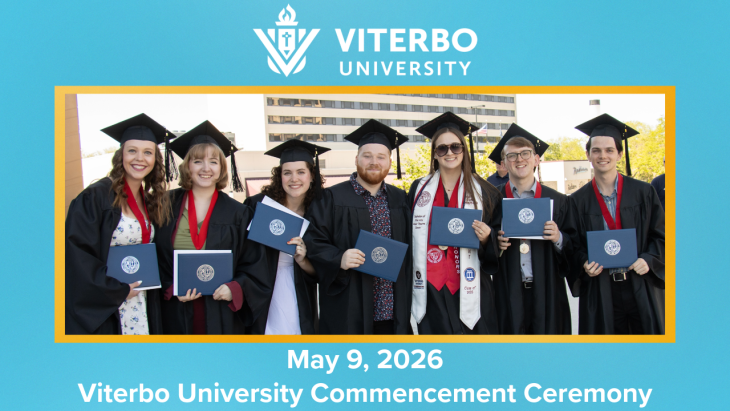 Commencement Spring 2026 Top text: Viterbo University with logo on the left. Picture is of seven students in graduation regalia. Bottom text says May, 9, 2026 Viterbo University Commencement Ceremony