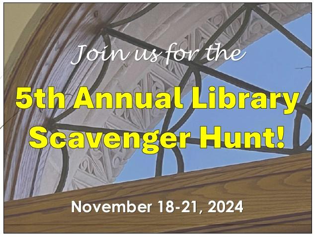 Join us for the 5th annual library scavenger hunt! November 18-21, 2024