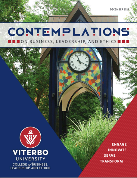 A picture of a colorful clock tower with trees behind it and grass in front. "Contemplations on business, leadership, and ethics" is written in a white box in front of the clock tower, with a blue triangle in the lower left that houses the Viterbo logo and a red triangle on the lower right that has "engage, innovate, serve, transform" written inside